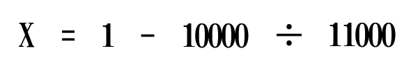 X=1-10000/11000